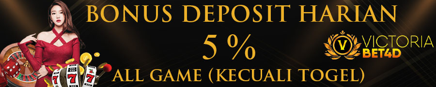 BONUS DEPOSIT HARIAN 5% VICTORIABET4D